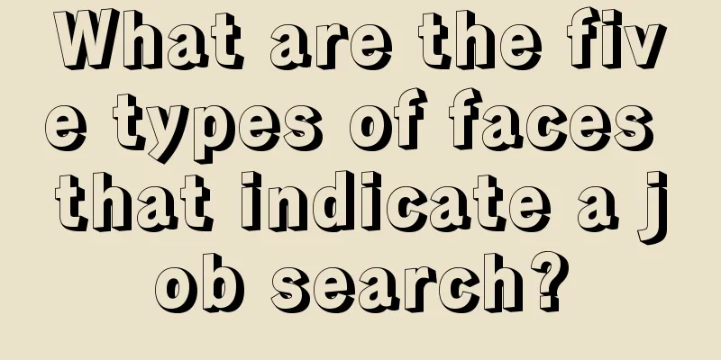 What are the five types of faces that indicate a job search?
