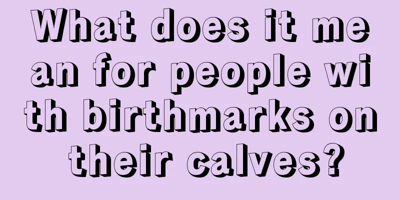 What does it mean for people with birthmarks on their calves?