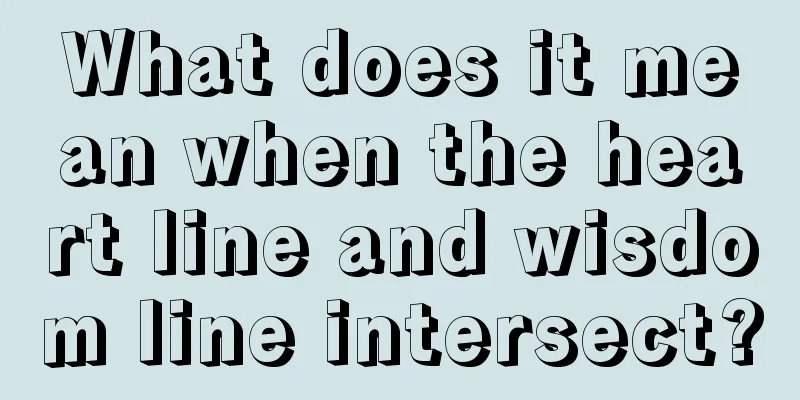 What does it mean when the heart line and wisdom line intersect?
