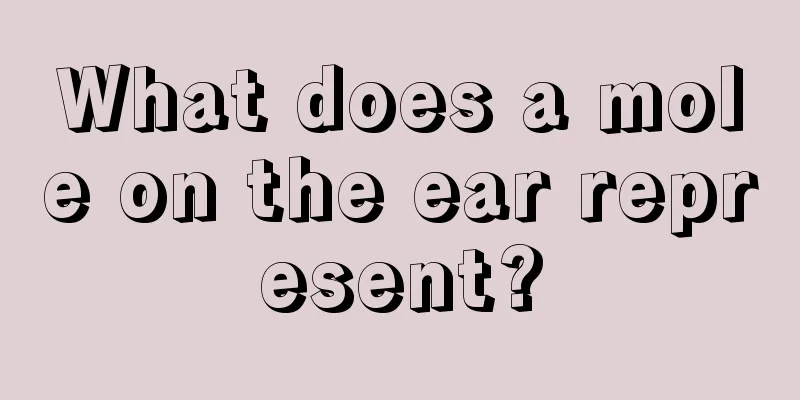 What does a mole on the ear represent?