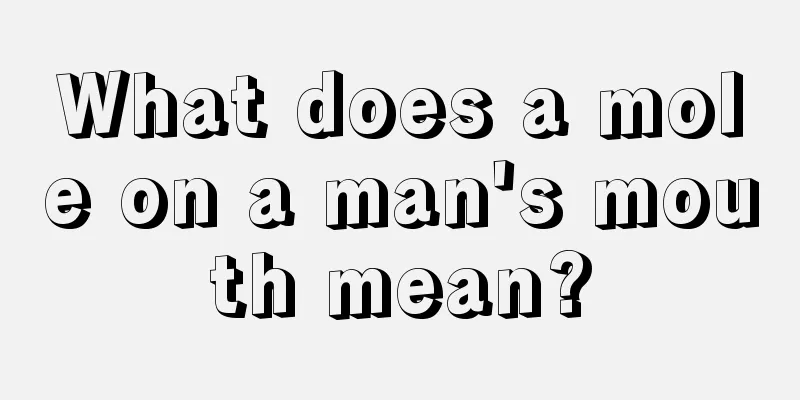 What does a mole on a man's mouth mean?