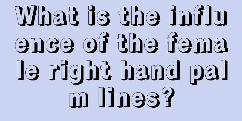 What is the influence of the female right hand palm lines?
