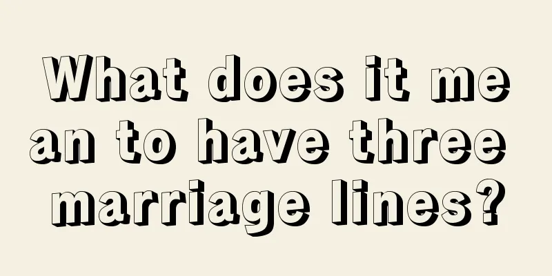 What does it mean to have three marriage lines?