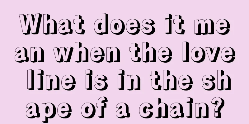 What does it mean when the love line is in the shape of a chain?