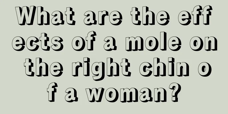 What are the effects of a mole on the right chin of a woman?