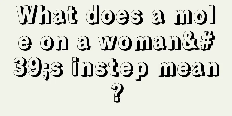 What does a mole on a woman's instep mean?