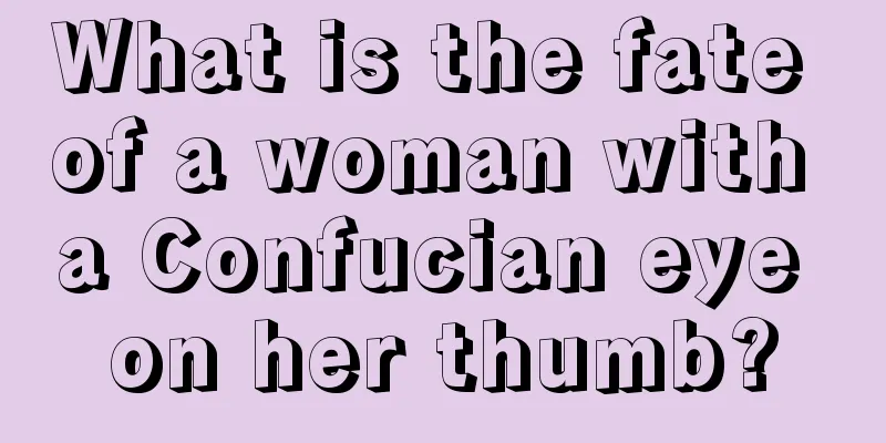 What is the fate of a woman with a Confucian eye on her thumb?