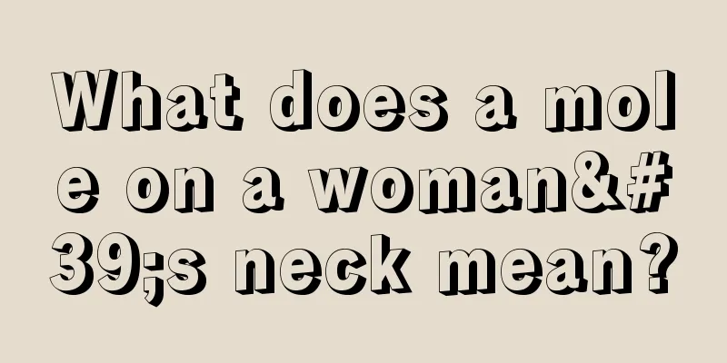 What does a mole on a woman's neck mean?