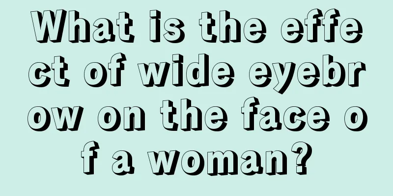 What is the effect of wide eyebrow on the face of a woman?