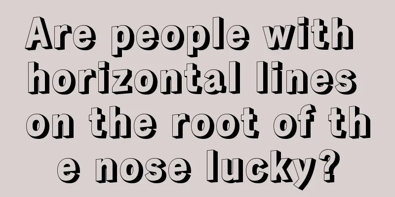 Are people with horizontal lines on the root of the nose lucky?