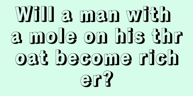 Will a man with a mole on his throat become richer?