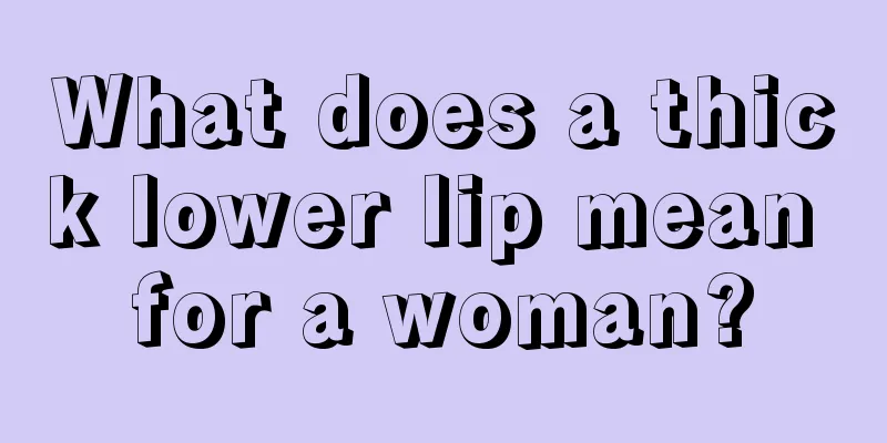 What does a thick lower lip mean for a woman?