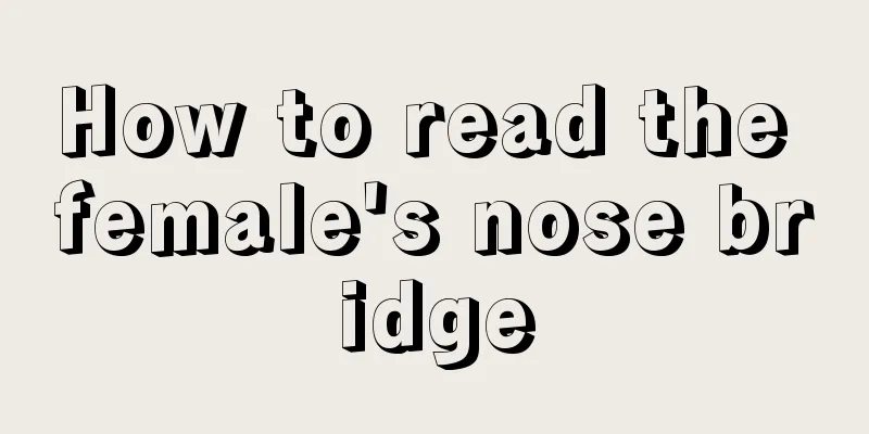 How to read the female's nose bridge