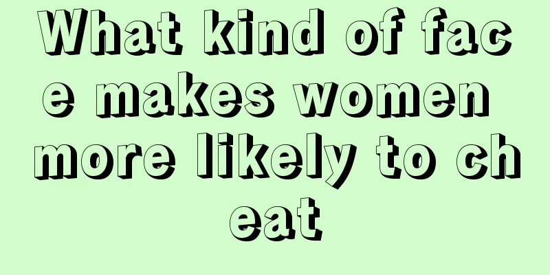 What kind of face makes women more likely to cheat