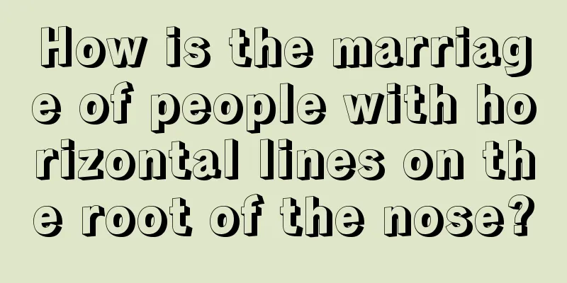 How is the marriage of people with horizontal lines on the root of the nose?