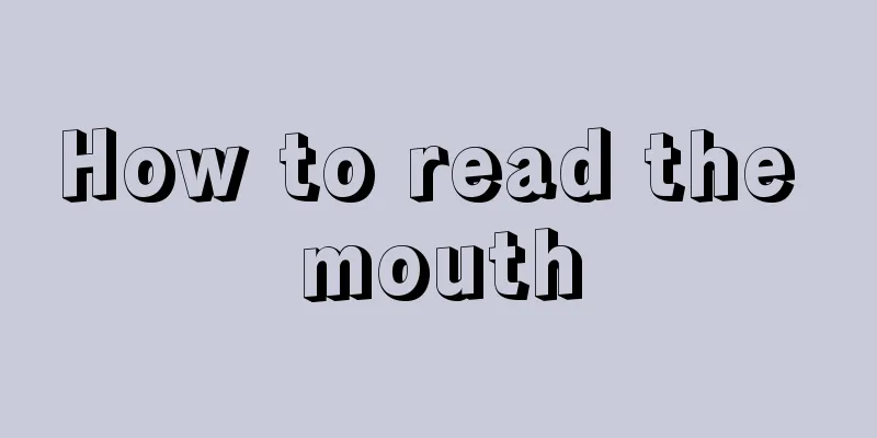 How to read the mouth