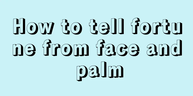 How to tell fortune from face and palm