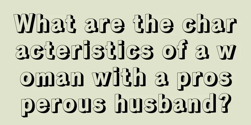 What are the characteristics of a woman with a prosperous husband?