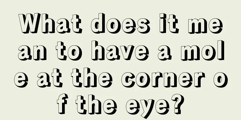 What does it mean to have a mole at the corner of the eye?