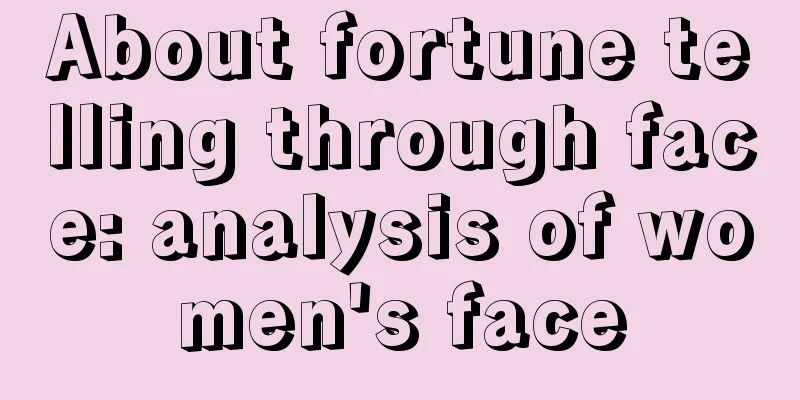About fortune telling through face: analysis of women's face
