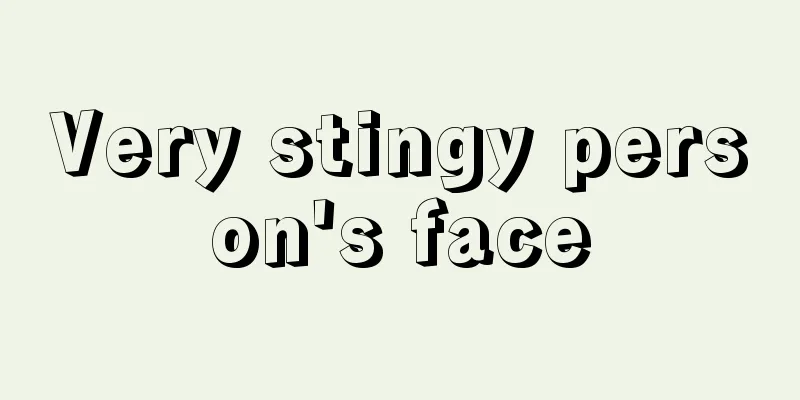 Very stingy person's face