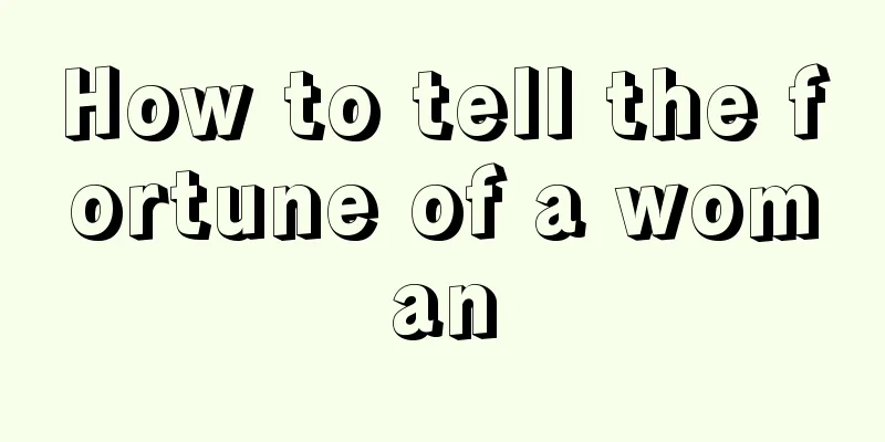How to tell the fortune of a woman