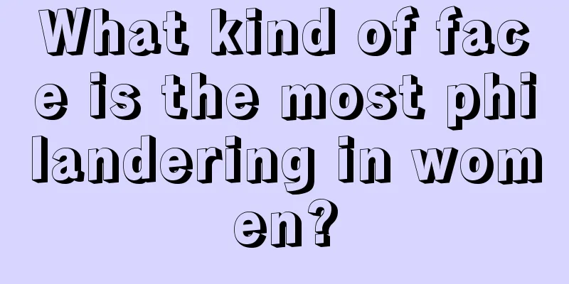 What kind of face is the most philandering in women?