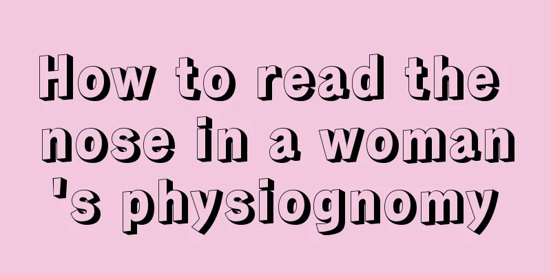 How to read the nose in a woman's physiognomy