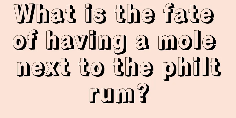What is the fate of having a mole next to the philtrum?