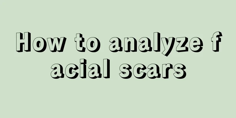 How to analyze facial scars