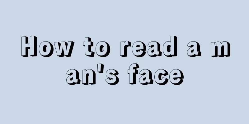 How to read a man's face