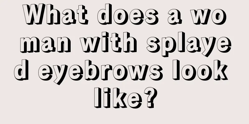 What does a woman with splayed eyebrows look like?