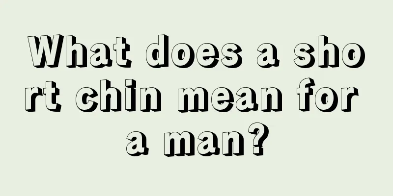 What does a short chin mean for a man?