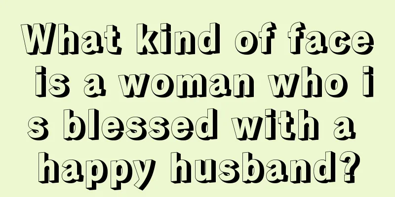 What kind of face is a woman who is blessed with a happy husband?