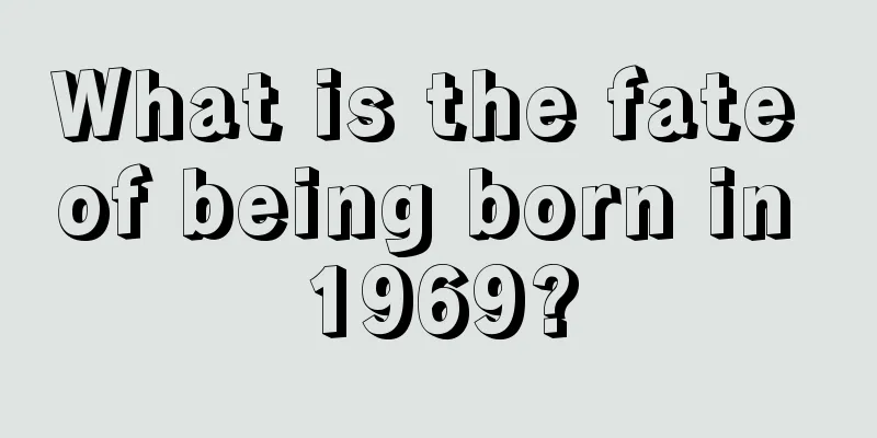 What is the fate of being born in 1969?