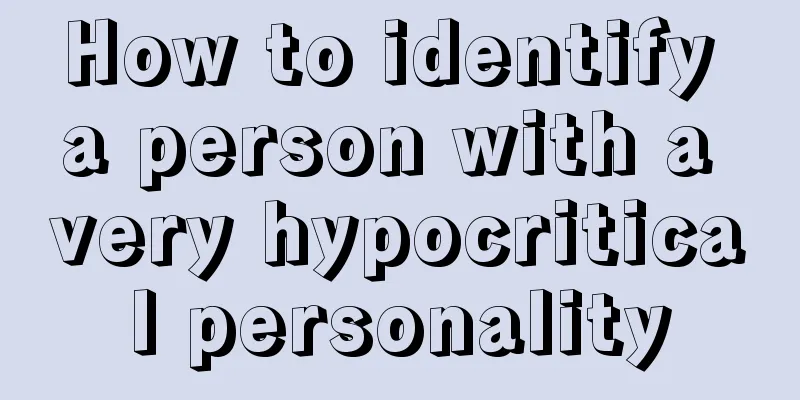 How to identify a person with a very hypocritical personality