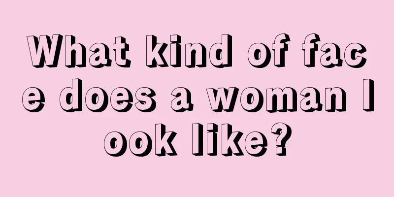 What kind of face does a woman look like?
