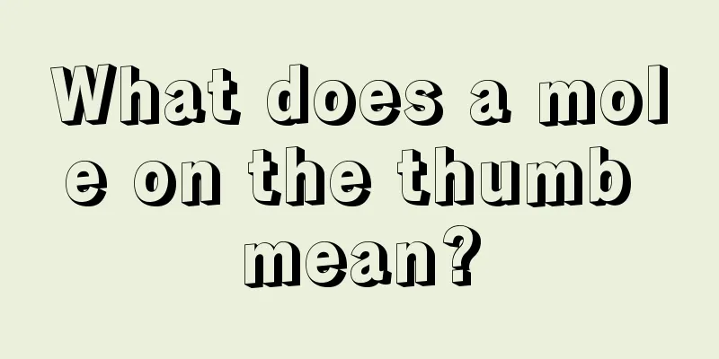 What does a mole on the thumb mean?