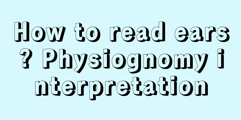 How to read ears? Physiognomy interpretation