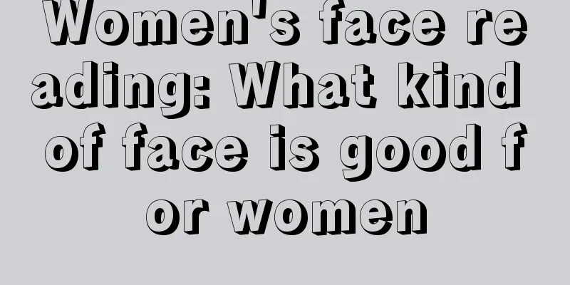 Women's face reading: What kind of face is good for women