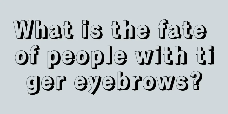 What is the fate of people with tiger eyebrows?