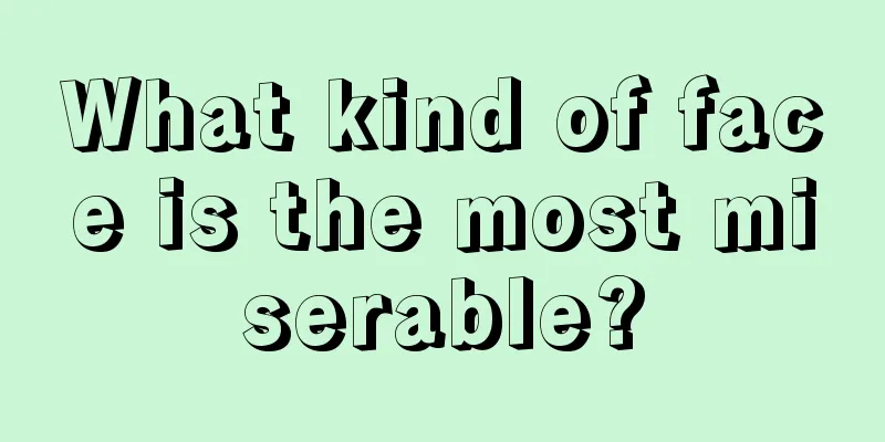 What kind of face is the most miserable?