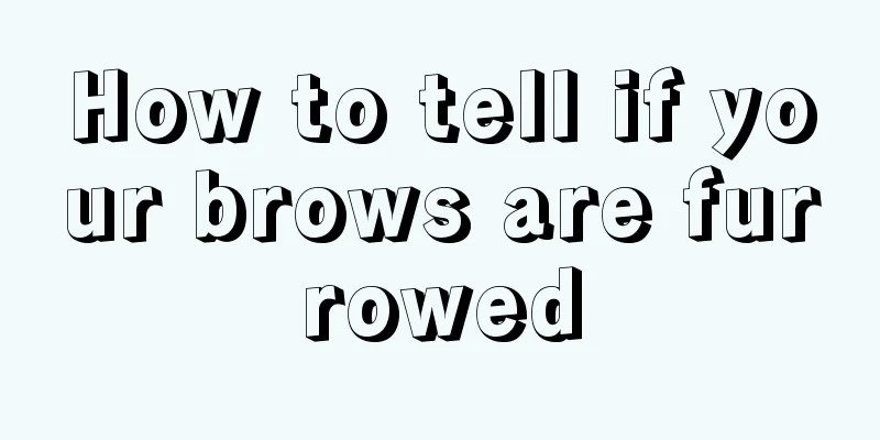 How to tell if your brows are furrowed
