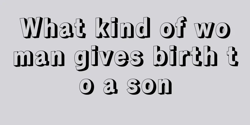 What kind of woman gives birth to a son