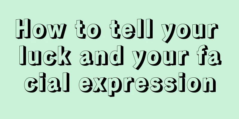 How to tell your luck and your facial expression