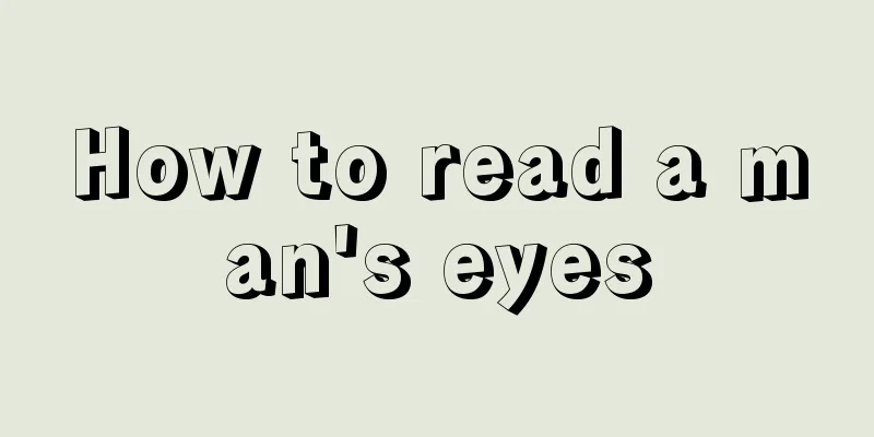 How to read a man's eyes