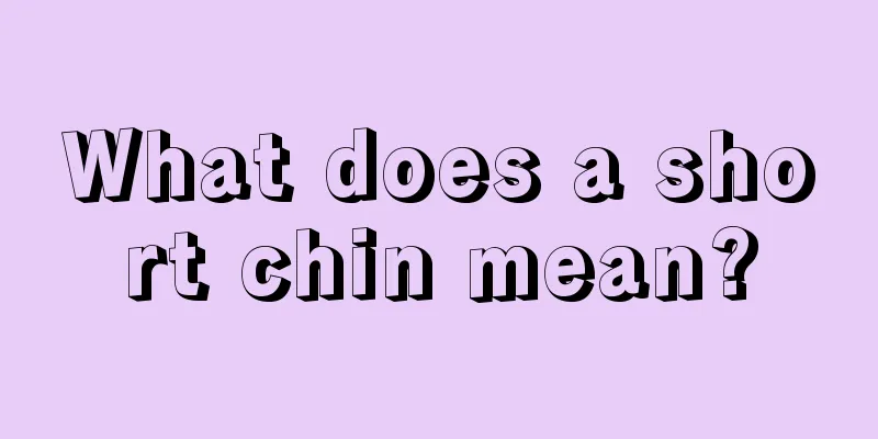 What does a short chin mean?