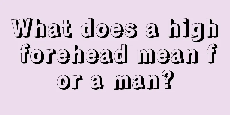 What does a high forehead mean for a man?
