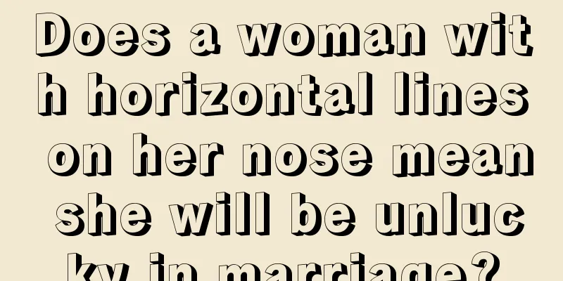 Does a woman with horizontal lines on her nose mean she will be unlucky in marriage?