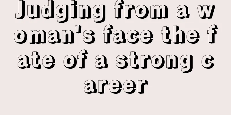 Judging from a woman's face the fate of a strong career